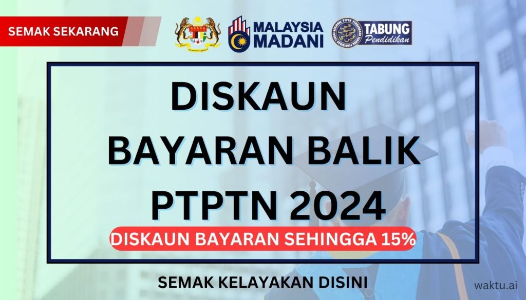 DISKAUN BAYARAN BALIK PTPTN 2024 : Anda Layak Untuk Memohon!