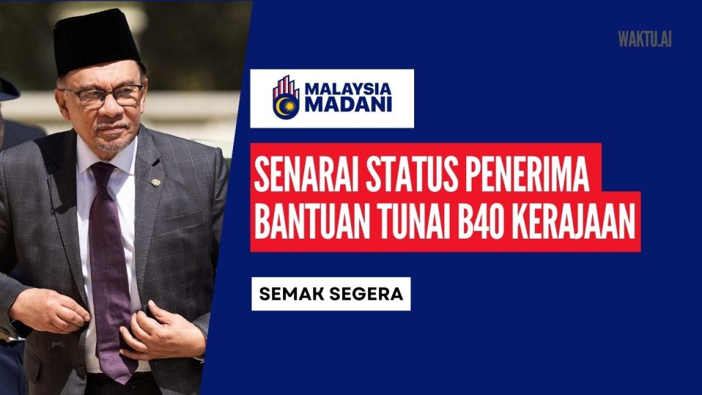 SENARAI STATUS PENERIMA BANTUAN TUNAI B40 KERAJAAN -SEMAK SEGERA