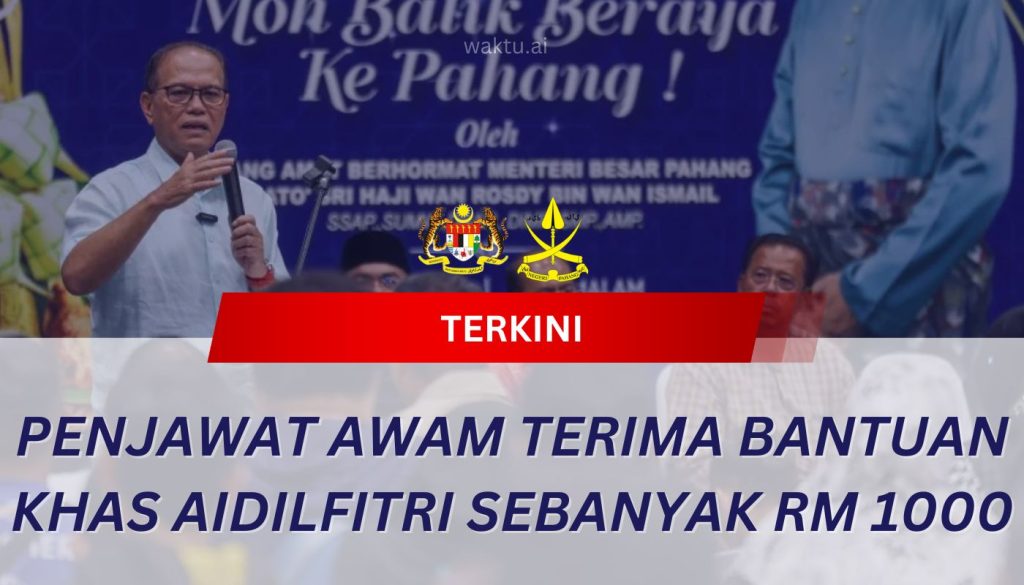 TERKINI Bantuan Khas Aidilfitri RM1000 Untuk Penjawat Awam