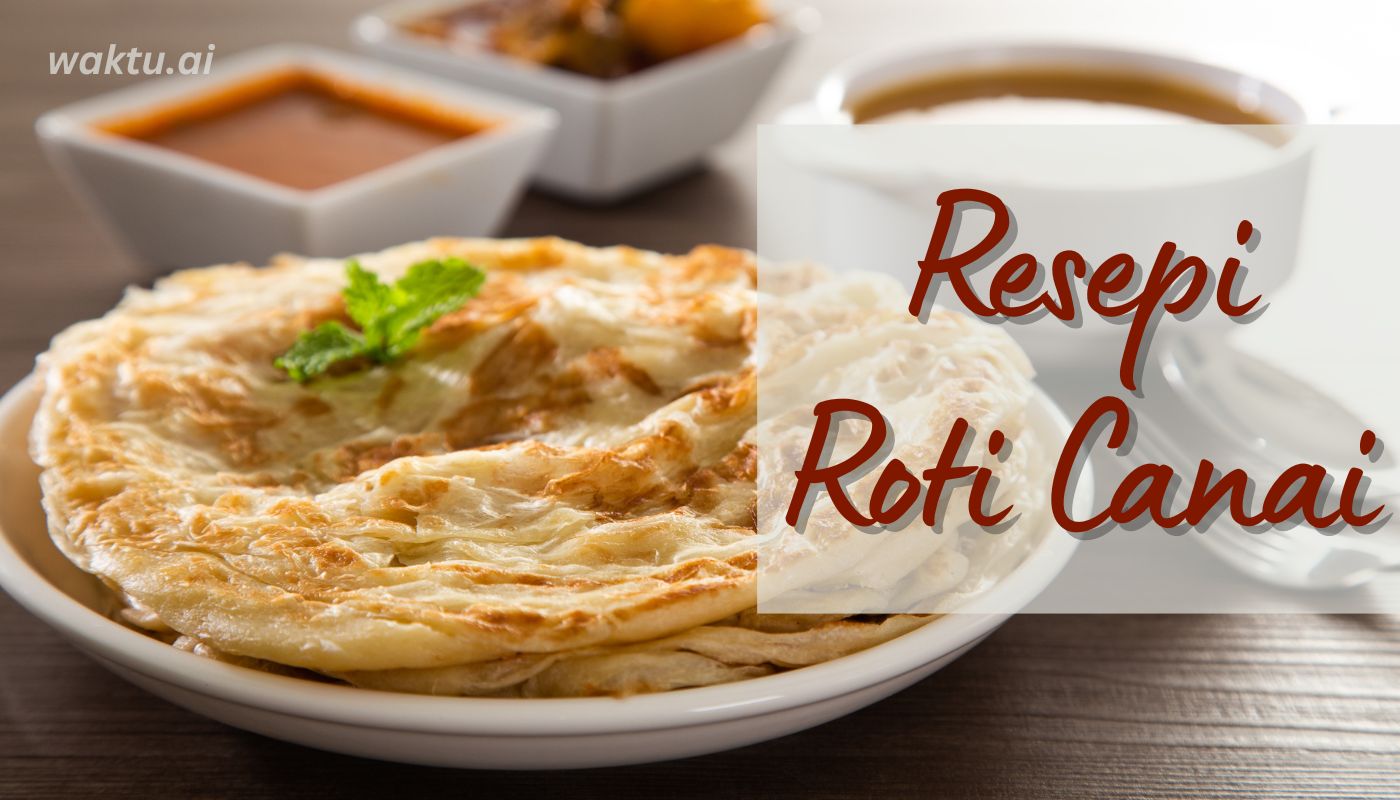 Resepi Roti Canai: Ini rahsia roti lembut, gebu dan garing ala kedai mamak!