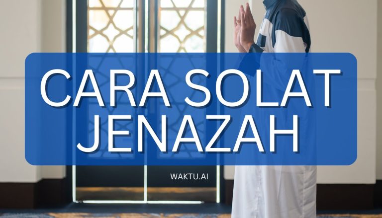 Cara Solat Jenazah: Adab dan Tatacara yang Perlu Diketahui Setiap Muslim