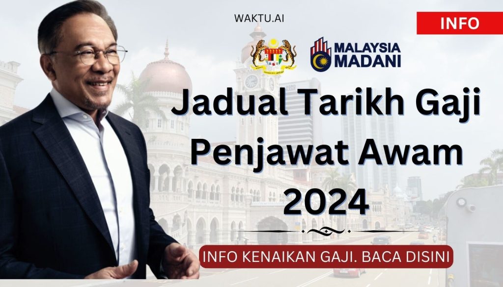 Jadual Gaji 2024 & Info Kenaikan Gaji Penjawat Awam