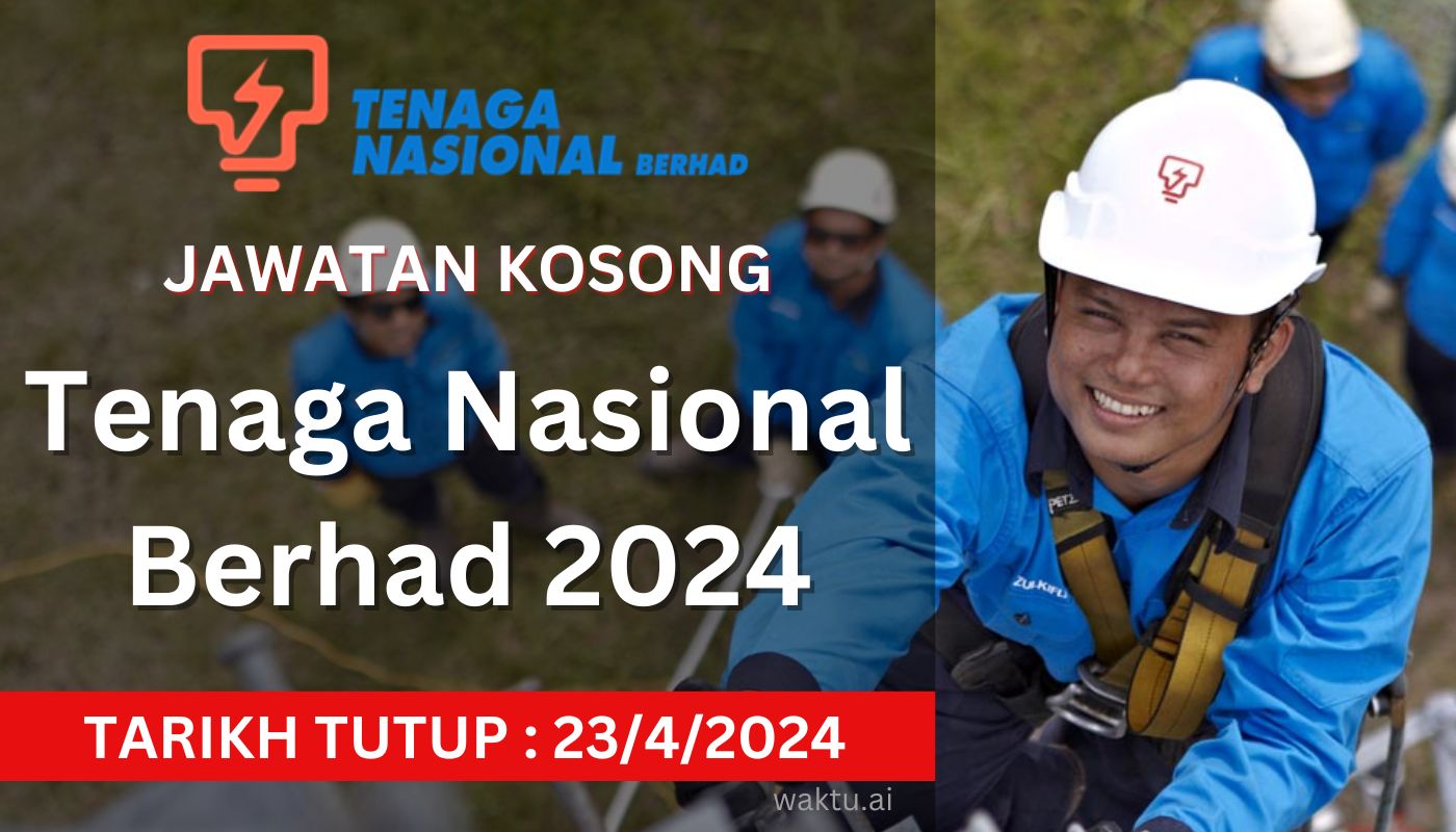 jawatan kosong tenaga nasional berhad april 2024