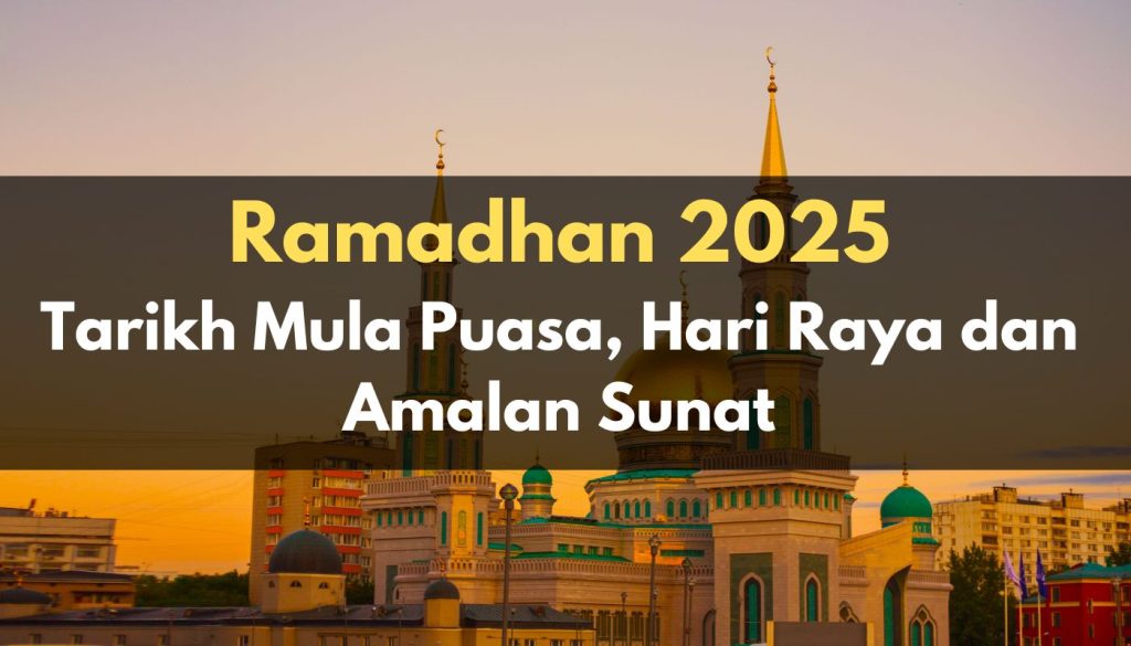 Ramadhan 2025 Tarikh Mula Puasa