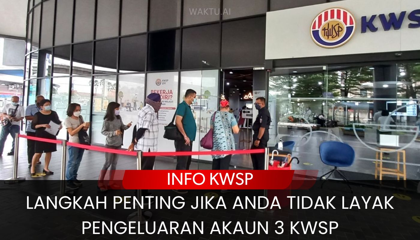 Anda Tidak Layak Pengeluaran Akaun Fleksibel KWSP ? Ini Cara Untuk Atasi.