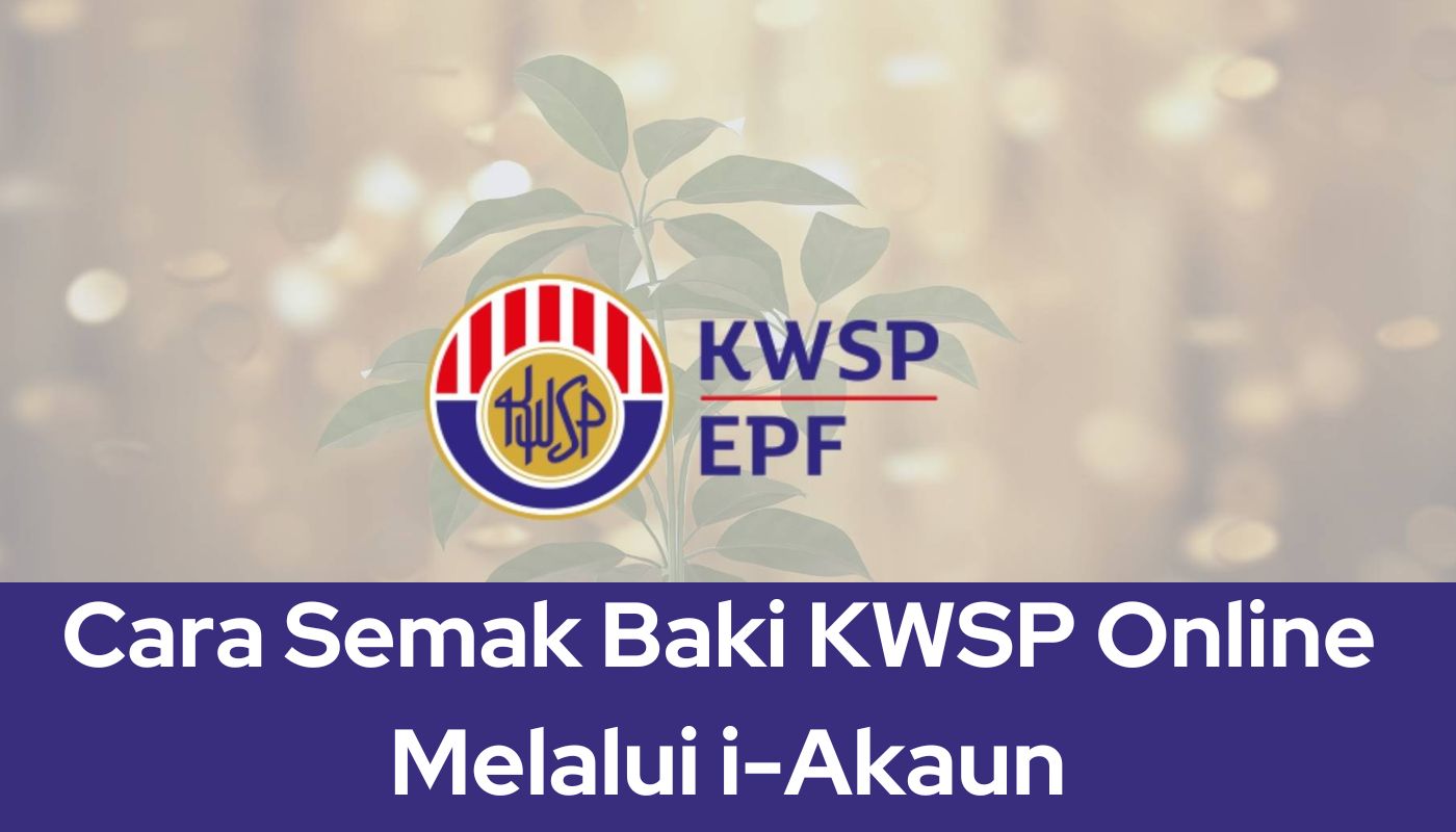 Cara Semak Baki KWSP Online Melalui i-Akaun