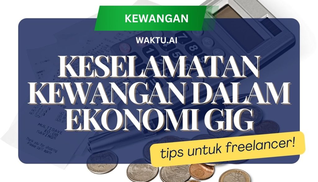 Keselamatan Kewangan Dalam Ekonomi Gig Malaysia Tips Penting Untuk