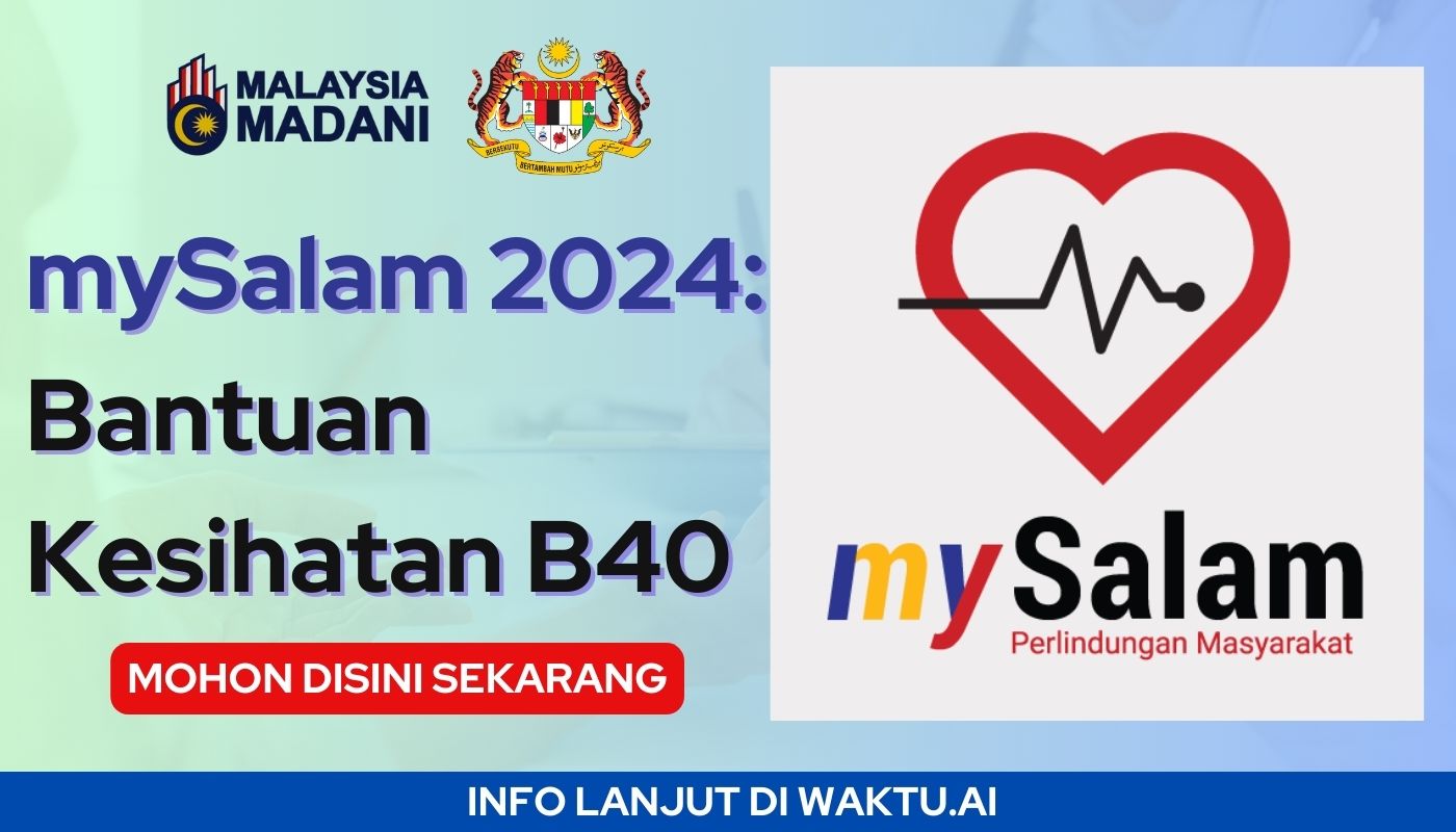 MySalam 2024: Permohonan, Semakan Status dan Tuntutan