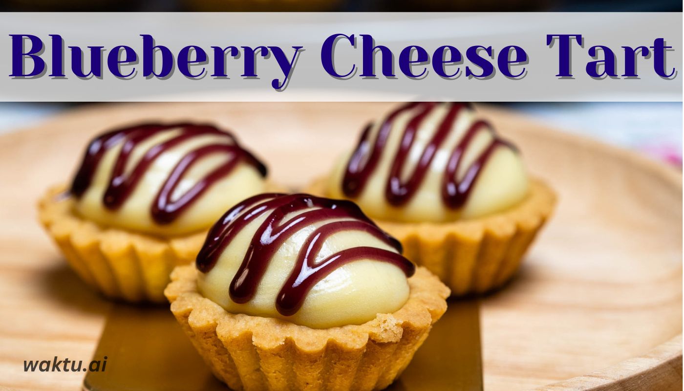 Resepi Blueberry Cheese Tart yang montok, sedap & pasti ketagih!