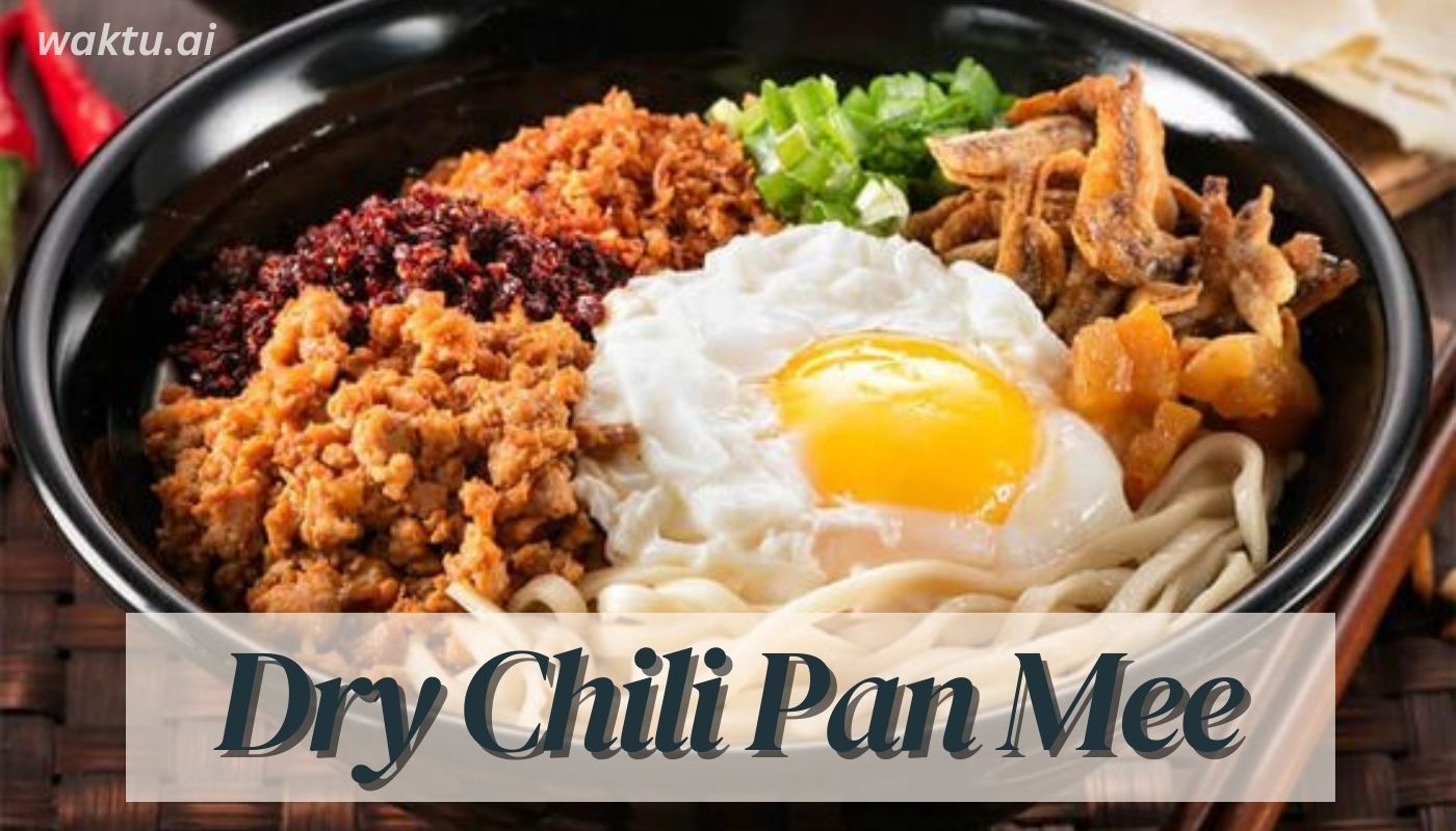 Resepi Dry Chili Pan Mee