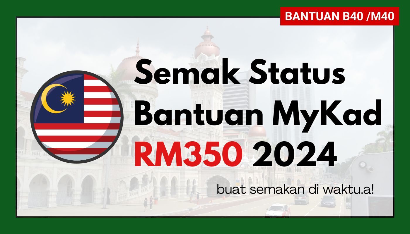 Bantuan MyKad RM350 2024