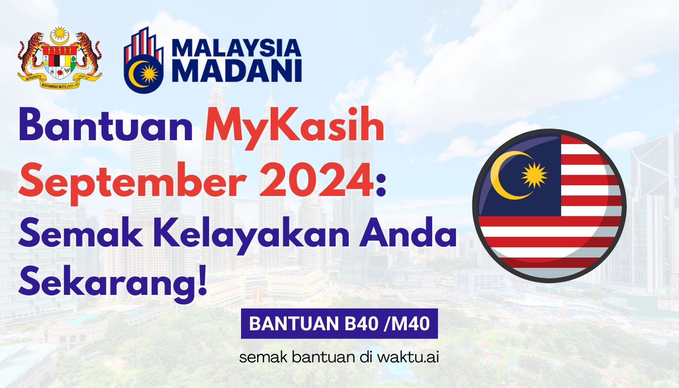 Bantuan MyKasih September 2024: Semak Kelayakan Anda Sekarang!