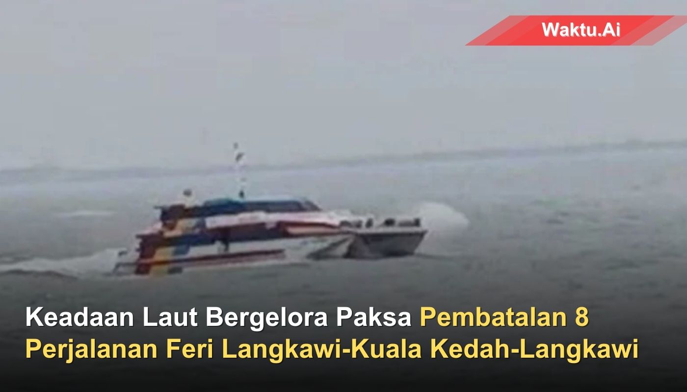 Pembatalan 8 Perjalanan Feri Langkawi-Kuala Kedah