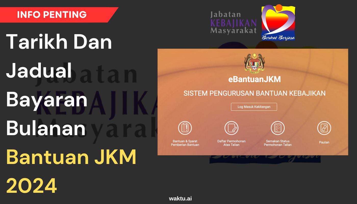 Tarikh Dan Jadual Bayaran Bulanan Bantuan JKM 2024