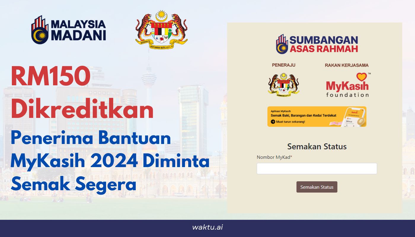 RM150 dikreditkan kepada penerima Bantuan MyKasih 2024 - Semak segera