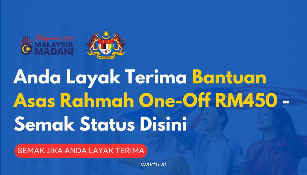 Anda Layak Terima Bantuan Asas Rahmah One-Off RM450 - Semak Status Disini